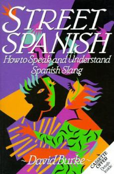 Paperback Street Spanish: How to Speak and Understand Spanish Slang Book