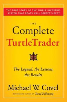 Hardcover The Complete Turtletrader: The Legend, the Lessons, the Results Book