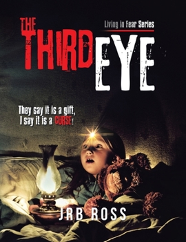 Paperback The Third Eye: They Say It Is a Gift, I Say It Is a Curse! Book