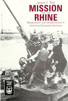 Paperback Mission on the Rhine: Reeducation and Denazification in American-Occupied Germany Book
