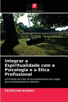 Paperback Integrar a Espiritualidade com a Psicologia e a Ética Profissional [Portuguese] Book