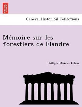 Paperback Me&#769;moire sur les forestiers de Flandre. [French] Book