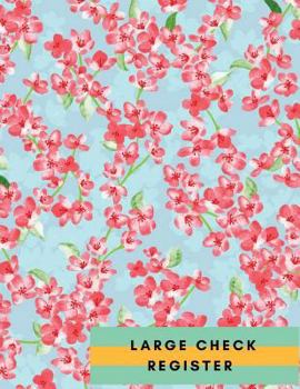 Paperback Large Check Register: Check Book Log, Register Checks, Checking Account Payment Record Tracker Manage Cash Going In & Out Simple Accounting Book