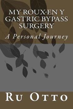 Paperback My Roux-en Y Gastric Bypass Surgery: A Personal Experience Book