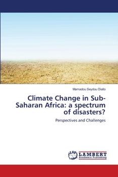 Paperback Climate Change in Sub-Saharan Africa: a spectrum of disasters? Book