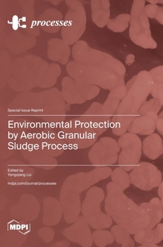 Hardcover Environmental Protection by Aerobic Granular Sludge Process Book