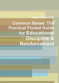 Paperback Common Sense: The Practical Pocket Guide for Educational Discipline & Reinforcement Book