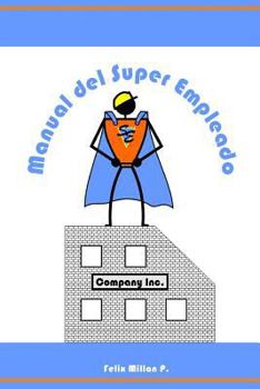 Paperback Manual del Super Empleado: Una guia de supervivencia laboral [Spanish] Book