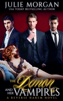 The Demon and Her Vampires: A Reverse Harem Vampire Paranormal Romance