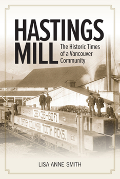 Paperback Hastings Mill: The Historic Times of a Vancouver Community Book