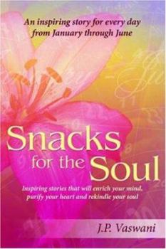 Paperback Snacks for the Soul: Inspiring stories that will enrich your mind, purify your heart and rekindle your soul Book