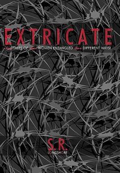 Paperback Extricate: Two Tales of Two Women Entangled Two Different Ways! Book