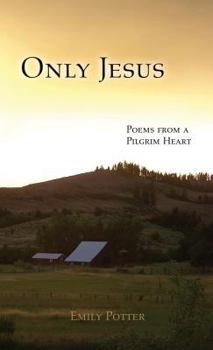 Paperback Only Jesus: Poems from a Pilgrim Heart Book