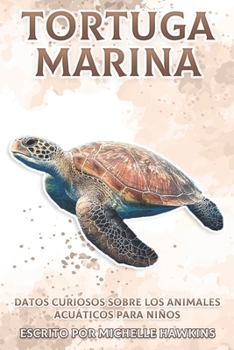 Paperback Tortuga Marina: Datos curiosos sobre los animales acuáticos para niños #6 [Spanish] Book