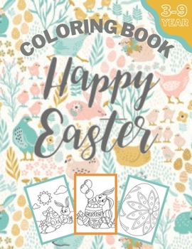 Paperback happy easter coloring book 3-9 year: Fun Easter Coloring Book for Kids - Easter baskets - easter egg hunt bunnies chicks - decorated eggs - Gift for E Book