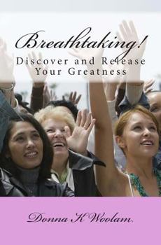 Paperback Breathtaking!: Discover & Release Your Greatness Book
