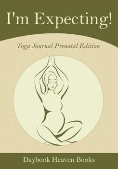 Paperback I'm Expecting! Yoga Journal Prenatal Edition Book