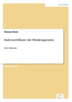 Paperback Indexzertifikate mit Mindestgarantie: Eine Fallstudie [German] Book