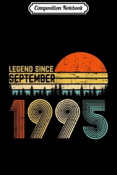 Composition Notebook: Legend Since September 1995 24th Birthday Gift 24 Yrs Old  Journal/Notebook Blank Lined Ruled 6x9 100 Pages