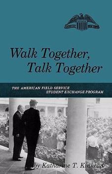 Paperback Walk Together, Talk Together: The American Field Service Student Exchange Program Book