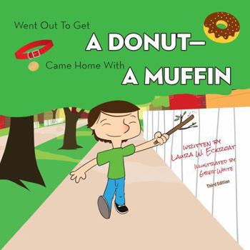 Paperback Went Out to Get a Donut-Came Home with a Muffin Book