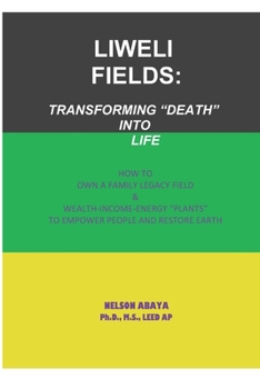 Paperback Liweli Fields: Transforming "Death" into Life Book