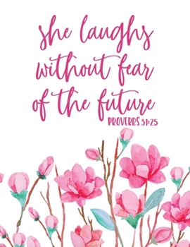 Paperback She Laughs Without Fear of The Future: Christian Notebook: 8.5"x11" Composition Notebook with Christian Quote: Inspirational Gifts for Religious Men & Book