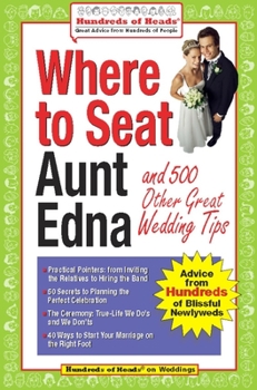 Paperback Where to Seat Aunt Edna?: And 824 Other Great Wedding Tips Book
