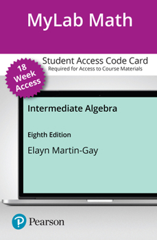Printed Access Code Mylab Math with Pearson Etext -- 18-Week Access Card -- For Intermediate Algebra Book
