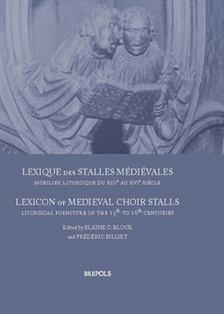 Hardcover Lexique Des Stalles Medievales / Lexicon of Medieval Choir Stalls [French] Book