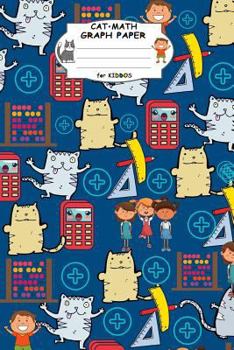 Paperback Cat Math Graph Paper for Kiddos: 4x4 Square Quad Rule Graph Paper. a Perfect Math or Science Notebook for Kids. Funny Cats, Kids and Math Objects Patt Book