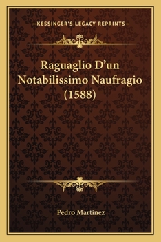 Paperback Raguaglio D'un Notabilissimo Naufragio (1588) [Italian] Book