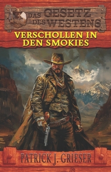 Paperback Verschollen in den Smokies: Ein Mann wie Zack Tully Band 2 - Historischer Western [German] Book
