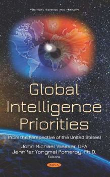 Hardcover Global Intelligence Priorities from the Perspective of the United States (Political Science and History) Book