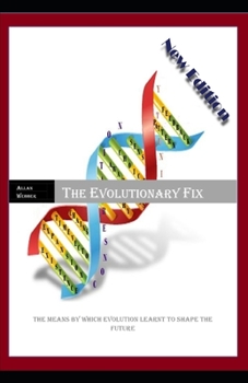 Paperback The Evolutionary Fix: How evolution learned to use the future Book