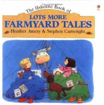 The Usborne Book of Lots More Farmyard Tales - Book  of the Usborne Farmyard Tales (Numbered)