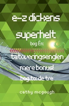 E-Z Dickens Superhelt Bog Én Og to: Tatoveringsenglen: de Tre
