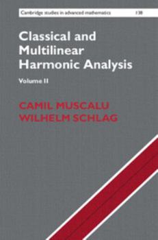 Hardcover Classical and Multilinear Harmonic Analysis Book