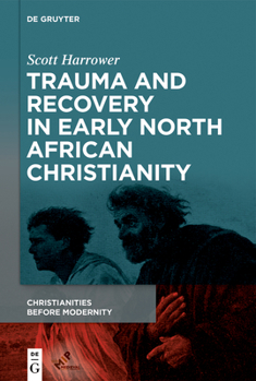 Hardcover Trauma and Recovery in Early North African Christianity Book