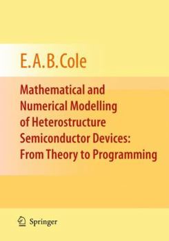 Paperback Mathematical and Numerical Modelling of Heterostructure Semiconductor Devices: From Theory to Programming Book