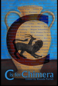 C is for Chimera - Book  of the Alphabet Anthologies