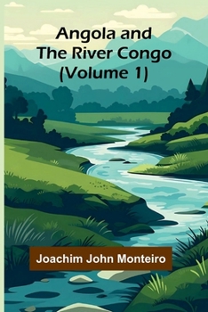 Paperback Angola and the River Congo (Volume 1) Book