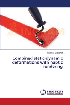 Paperback Combined static-dynamic deformations with haptic rendering Book