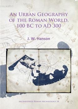 Paperback An N Urban Geography of the Roman World, 100 BC to Ad 300 Book