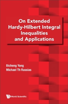 Hardcover On Extended Hardy-Hilbert Integral Inequalities and Applications Book