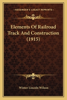Paperback Elements Of Railroad Track And Construction (1915) Book