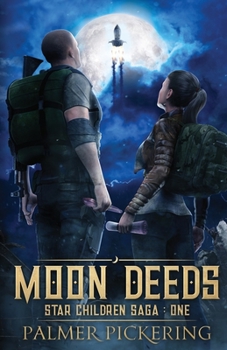 Moon Deeds - Book #1 of the Star Children Saga