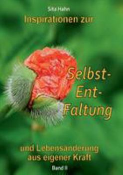 Paperback Inspirationen zur Selbst-Ent-Faltung: und Lebensänderung aus eigener Kraft Band II [German] Book