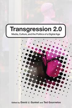 Paperback Transgression 2.0: Media, Culture, and the Politics of a Digital Age Book