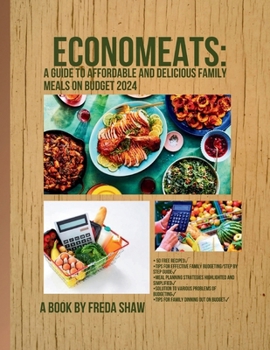 Paperback Economeats: A Guide to Affordable and Delicious Family Meals on a Budget 2024 Book